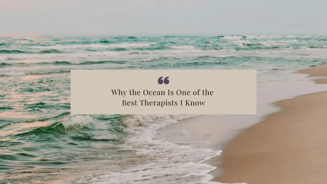 Why-the-Ocean-Is-One-of-the-Best-Therapists-I-Know_Blog